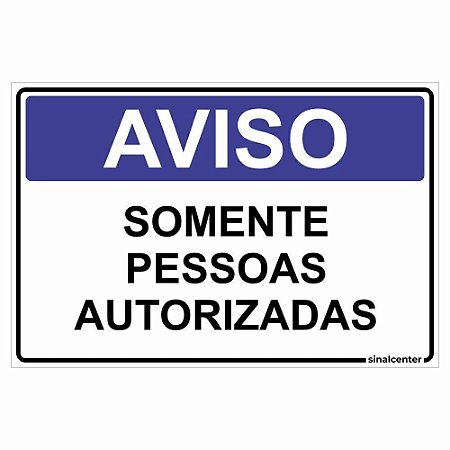 Placa aviso somente pessoas autorizadas