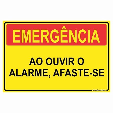 Placa de emergência ao ouvir o alarme, afaste-se