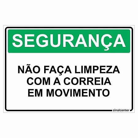 Placa segurança não faça a limpeza com a correia em movimento