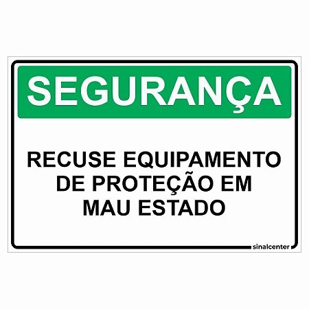 Placa segurança recuse equipamento de proteção em mau estado
