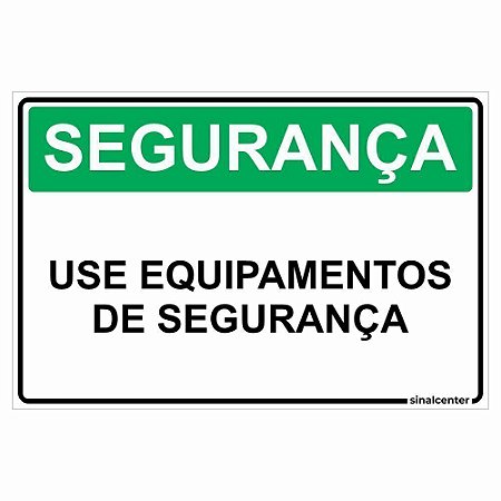 Placa segurança use equipamentos de segurança