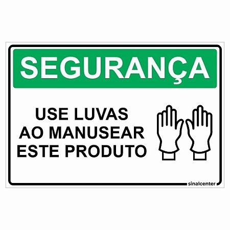 Placa segurança use luvas ao manusear este produto