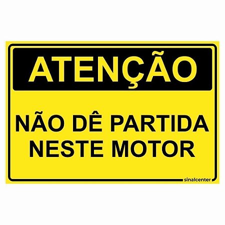 Placa atenção não dê partida neste motor