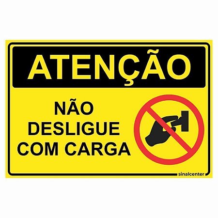 Placa atenção não desligue com carga