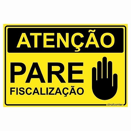 Placa atenção pare fiscalização