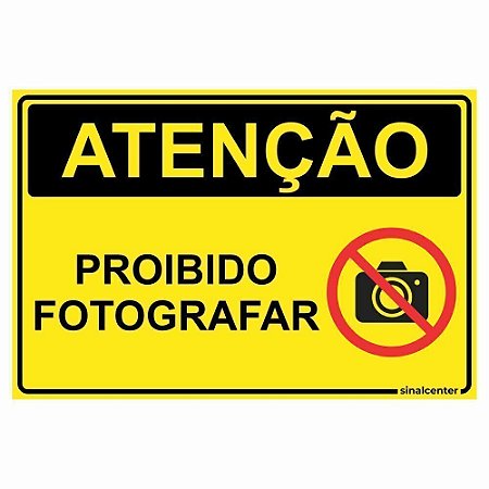 Placa atenção proibido fotografar