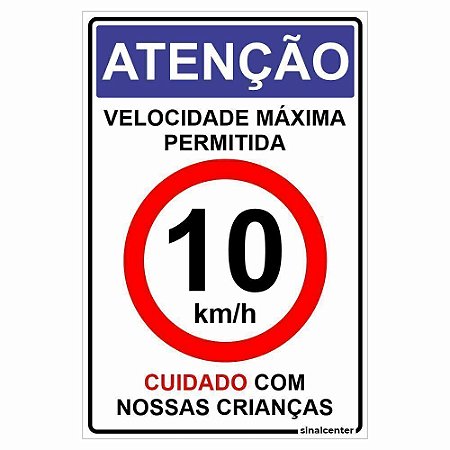 Placa de atenção velocidade máxima permitida 10 km/h cuidado com nossas crianças