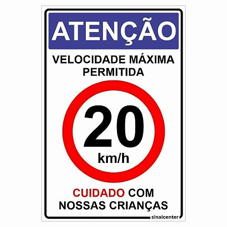 Placa de atenção velocidade máxima permitida 20 km/h cuidado com nossas crianças