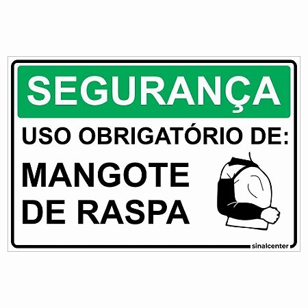 Placa segurança uso obrigatório de mangote de raspa