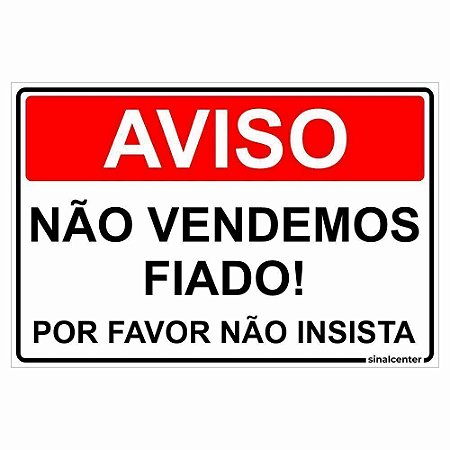 Placa aviso não vendemos fiado por favor não insista
