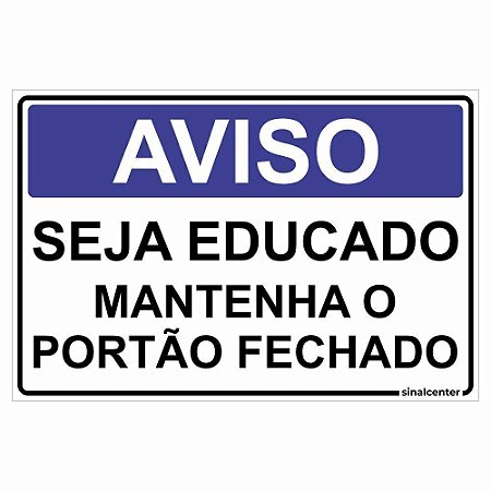 Placa aviso seja educado mantenha o portão fechado