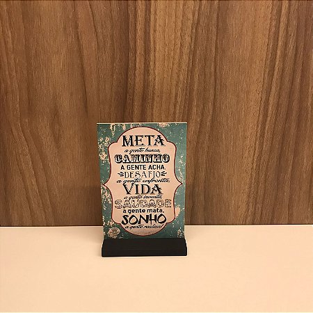PLAQUINHA COM BASE - META A GENTE BUSCA CAMINHO...