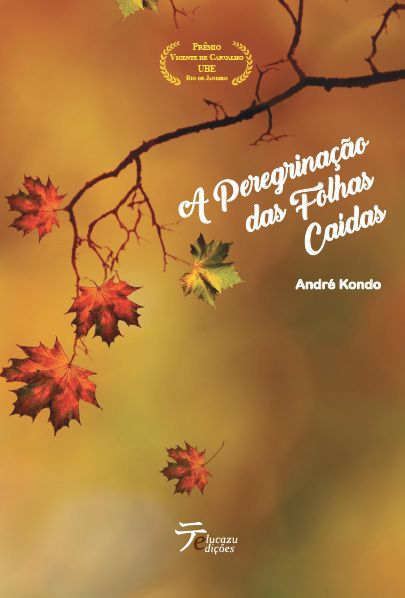 A peregrinação das folhas caídas - André Kondo