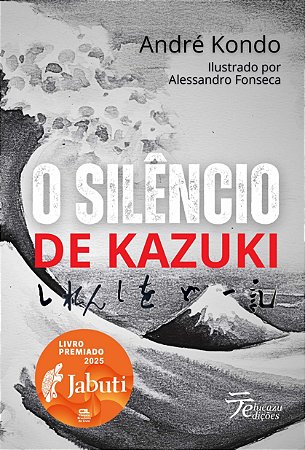 O Silêncio de Kazuki - André Kondo