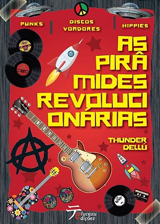 As pirâmides revolucionárias - Thunder Dellú