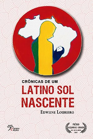 Crônicas de um Latino Sol Nascente - Edweine Loureiro