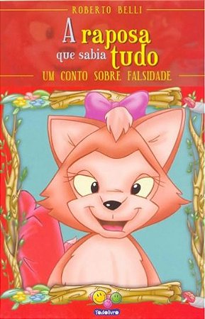 Sentimentos: Raposa que sabia tudo, de Belli, Roberto. Editorial Todo livro