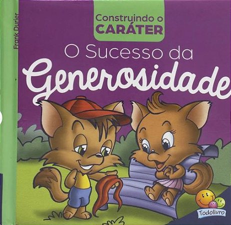 Construindo o Caráter II: O Sucesso da Generosidade Editora Todo Livro