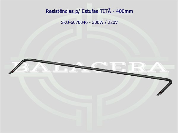 Resistências p/ Estufas TITÃ - 400mm - 500W /  220V