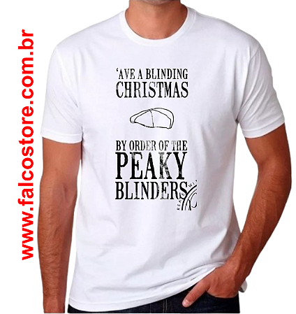 CAMISETA MASCULINA - 'AVE A BLINDING CHRISTMAS - PEAKY BLINDERS - 100% POLIESTER