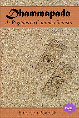 Dhammapada, as pegadas no caminho Budista - Emerson Pawoski