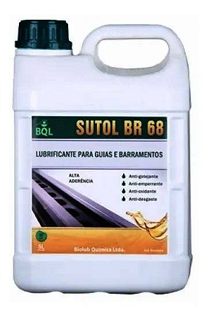 SUTOL BR 68 GL 5 L - OLEO ANTIGOTA PARA GUIAS E BARRAMENTOS BIOLUB