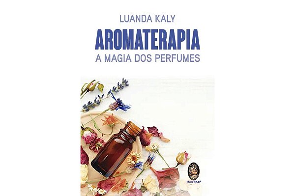 AROMATERAPIA (NOVO) -A magia dos perfumes