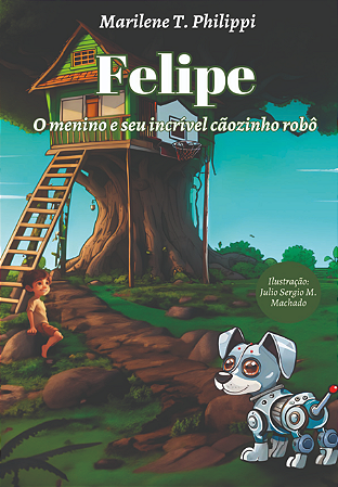 LIVRO - FELIPE - O MENINO E O SEU CÃOZINHO ROBÔ
