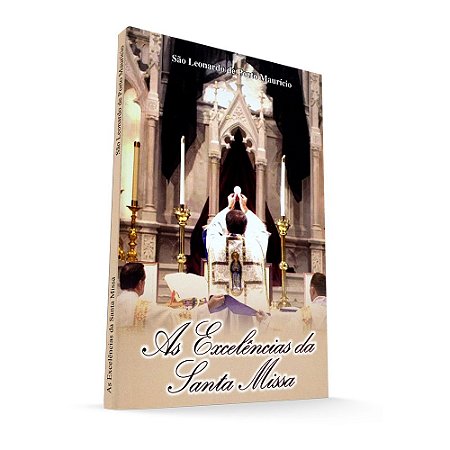 Excelências da Santa Missa - São Leonardo Porto Maurício