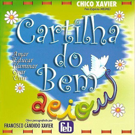 Cartilha do Bem - Amar, Educar, Iluminar, Orar, Unir
