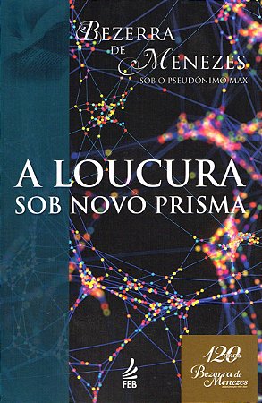 A Loucura Sob Novo Prisma