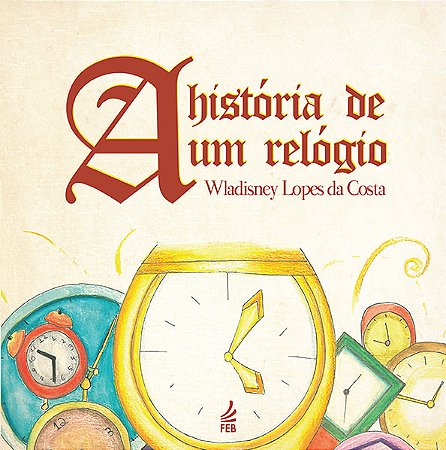 A História de um Relógio