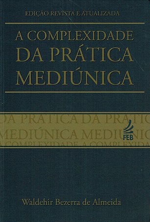 A Complexidade da Prática Mediúnica