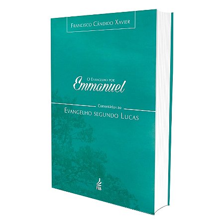 O Evangelho por Emmanuel  - Comentários ao Evangelho Segundo Lucas
