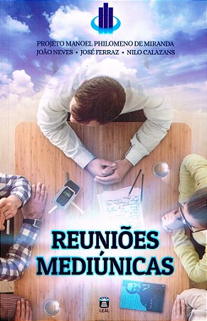 Reuniões Mediúnicas - Projeto Manoel Philomeno de Miranda