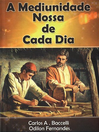 A Mediunidade Nossa de Cada Dia