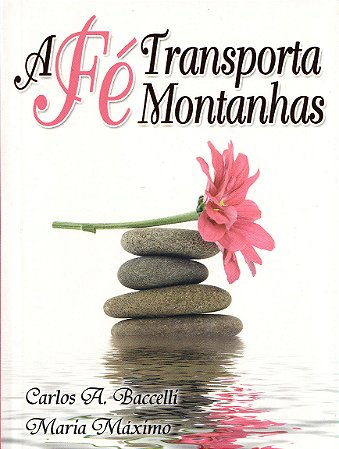 A Fé Transporta Montanhas