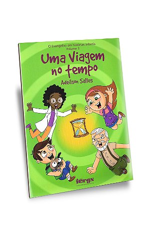 O Uma Viagem no Tempo - Vol. 3 - Evangelho Em Histórias Infantis