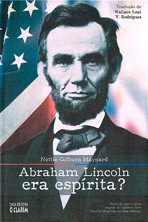 Abraham Lincoln Era Espírita?