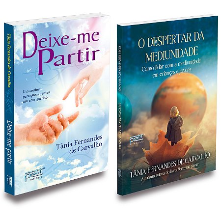 Kit Deixe-Me Partir+O Despertar da Mediunidade -Tânia Fernandes De Carvalho