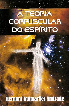 A Teoria Corpuscular do Espírito