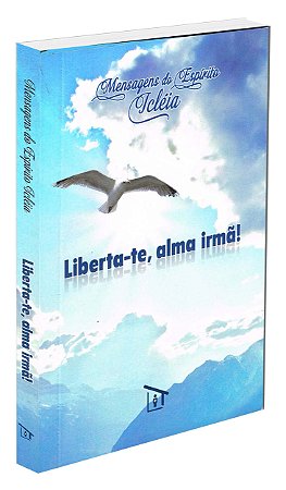 Liberta-te, Alma Irmã!