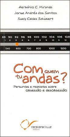 Com quem tu Andas?