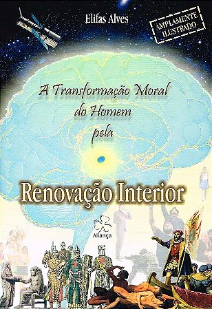 A Transformação Moral do Homem Pela Renovação Interior