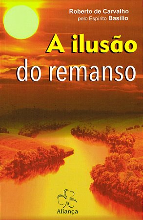 A Ilusão do Remanso