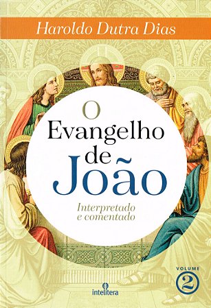 O Evangelho de João - Volume 2