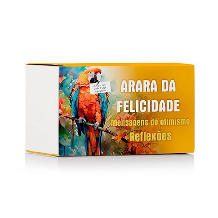 Arara da Felicidade - Mensagens de Otimismo - Reflexões