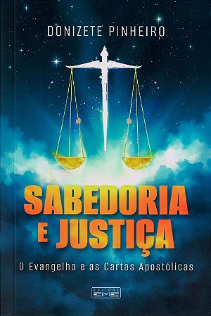 Sabedoria e Justiça - O Evangelho e as Cartas Apostólicas