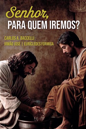 Senhor, para quem Iremos?
