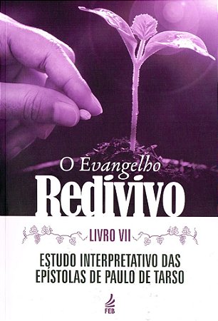 O Evangelho Redivivo - Livro VII